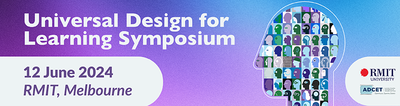 Banner reading Universal Design for Learning Symposium. 12 June 2024. RMIT, Melbourne