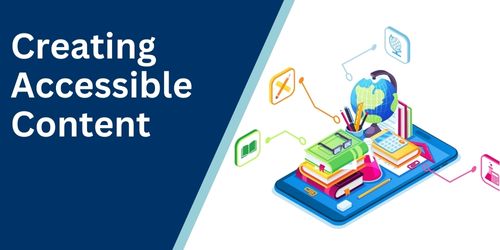 Creating Accessible Content