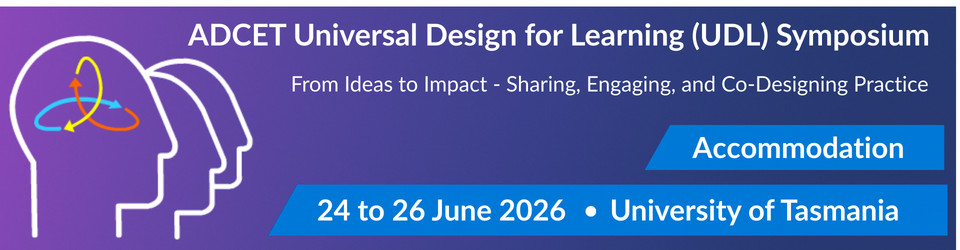 Universal Design for Learning Symposium. From Ideas to Impact: Sharing, Engaging and Co-Designing Practice, June 2026 - Accommodation