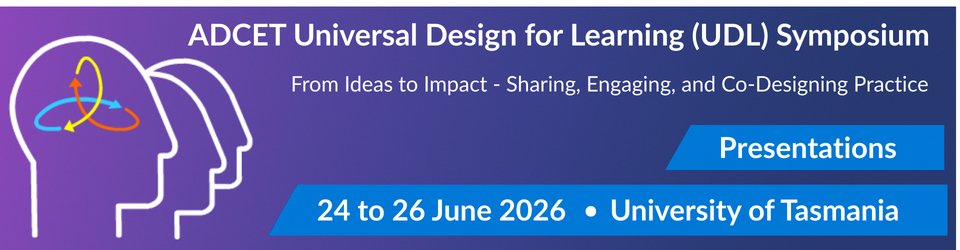 Universal Design for Learning Symposium. From Ideas to Impact: Sharing, Engaging and Co-Designing Practice, June 2026 - Presentations