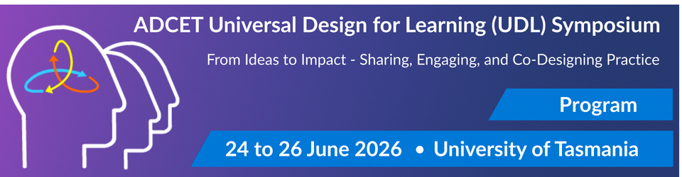 Universal Design for Learning Symposium. From Ideas to Impact: Sharing, Engaging and Co-Designing Practice, June 2026 - Program