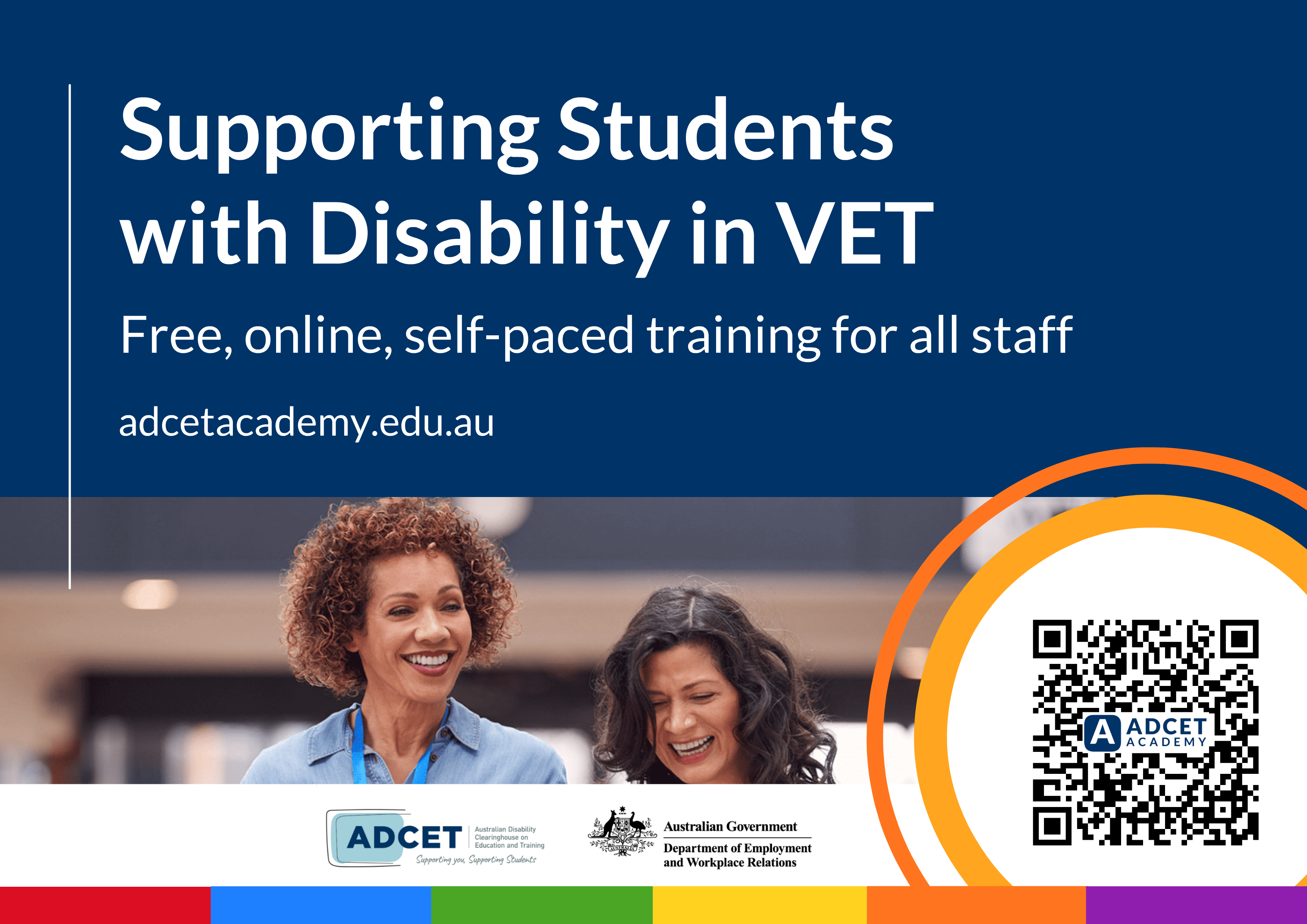 Promotional graphic for a free, online, self-paced training course titled "Supporting Students with Disability in VET" aimed at all staff. Features a QR code for course access, logos of ADCET and Australian Government Department of Employment and Workplace Relations, with a blue header and multicoloured footer. Has a main image of two women, one with curly hair and one with dark hair smiling and laughing.