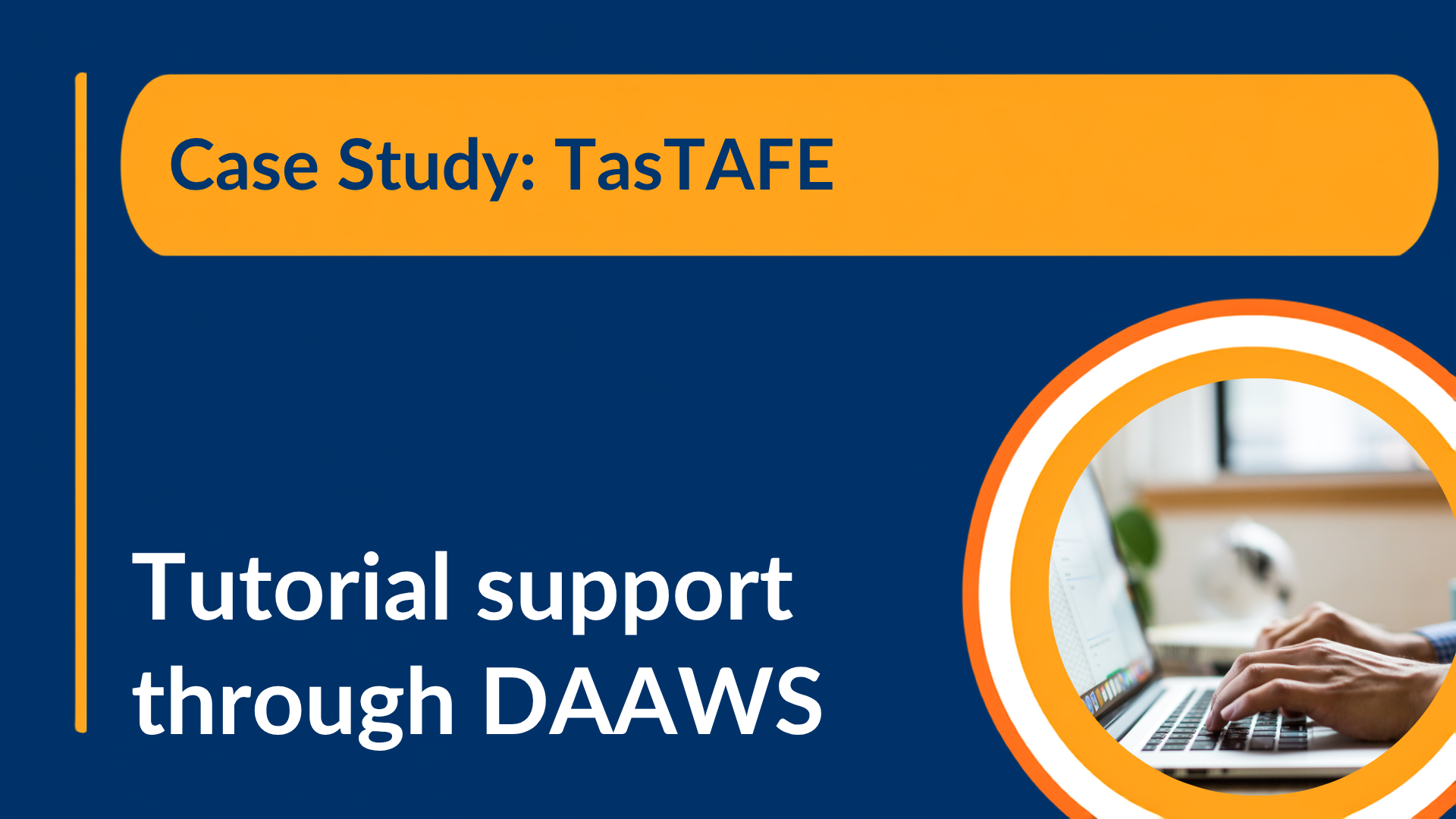 Tutorial support through DAAWS