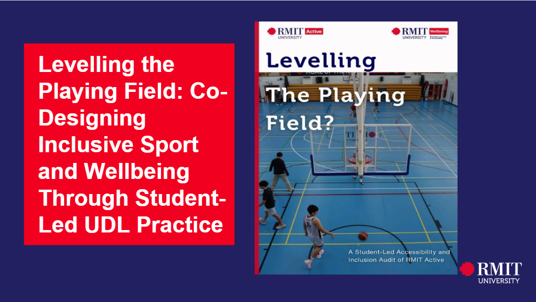 Levelling the Playing Field - Co-Designing Inclusive Sport and Wellbeing Through Student-Led UDL Practice