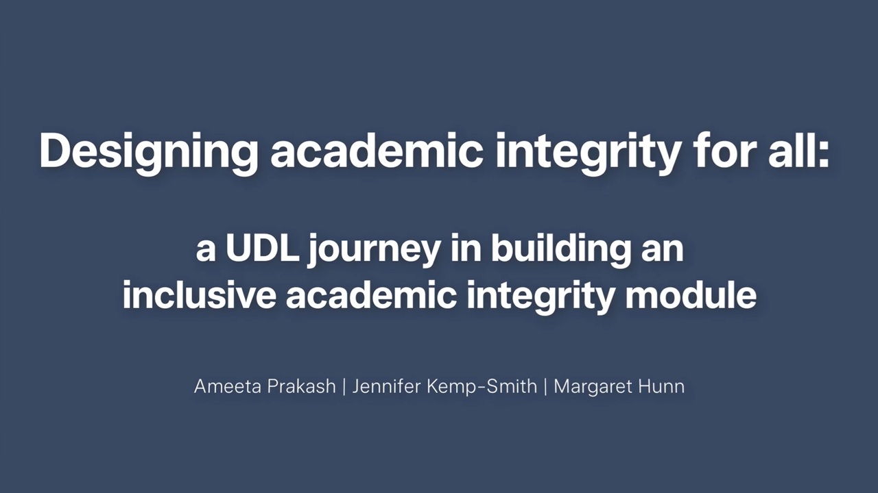 Designing Academic Integrity for All - A UDL Journey in Building an Inclusive Academic Integrity Module