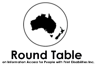 Round table logo. A map of Australia and New Zealand inside a circle.  Text underneath Round Table on information access for people with print disabilities inc.