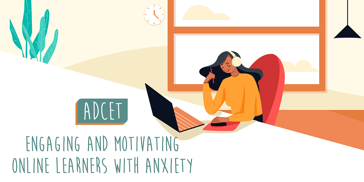 Engaging and motivating online learners with anxiety Banner